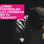 ¿Cómo controlar las pérdidas en Trading?