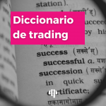 Diccionario de trading: TOP 55 palabras más usadas