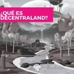 ¿Qué es Decentraland? La primera plataforma de realidad virtual descentralizada