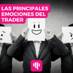 Las principales emociones del trader
