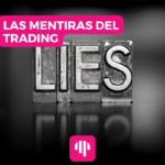 Las mentiras del trading