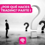 ¿Por qué haces trading? I