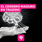 El cerebro maduro del trader